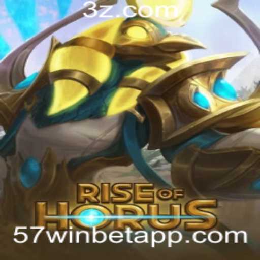 RiseofHorus: Descubra o Novo Fenômeno nos Jogos de Azar com 57win Bet
